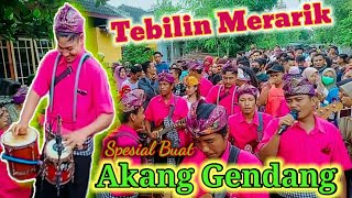 Lagu Spesial Buat Akang Gendang Temu Karya 05 || Tebilin Merarik