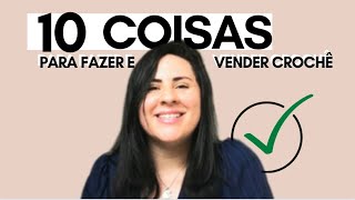 Fiz a primeira venda, e agora? O que preciso fazer para empreender com crochê?