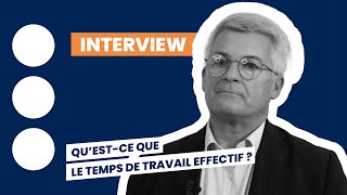 Qu'est-ce que le temps de travail effectif ?