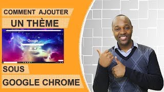 Comment ajouter un thème sous Google Chrome