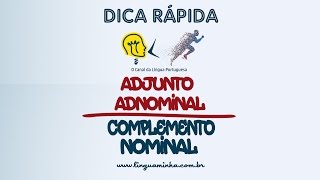 LÍNGUA MINHA - DICA RÁPIDA: COMPLEMENTO NOMINAL X ADJUNTO ADNOMINAL