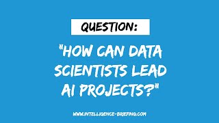 How Can Data Scientists Lead AI Projects? (Guest: Keith McCormick)