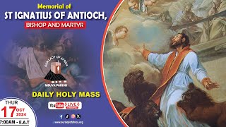 MEMORIAL OF SAINT IGNATIUS OF ANTIOCH, BISHOP AND MARTYR |Daily TV Mass, Thursday 17th October, 2024