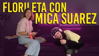 Florileta con Mica Suarez