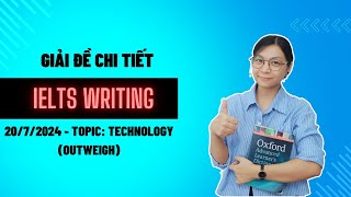 GIẢI CHI TIẾT ĐỀ THI IELTS WRITING NGÀY 20 07 2024