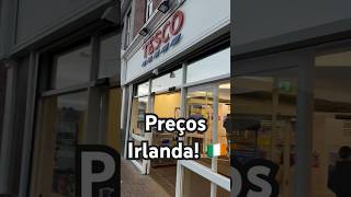 Preços em Supermercado na Irlanda 🇮🇪 ✈️🛒#Tesco#Irlanda#europa#frigorífico! #deliverynairlanda