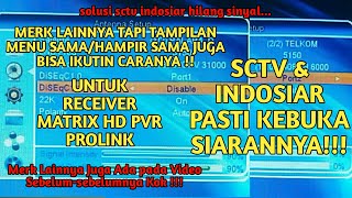 Mencari sctv indosiar merk matrix hd pvr prolink / merk lain yang menu nya hampir sama juga bisa