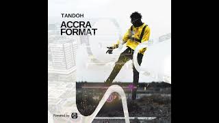 Tandoh Accra Format (Official Audio)