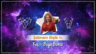 Şebnem Ekşib ile Vedik Astrolojisi - Koç ve Boğa Burçları