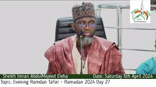 DAY 27 - Evening Ramadan Tafsir 2024 (Saturday 6th April, 2024)