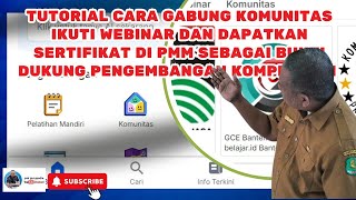 TUTORIAL CARA GABUNG KOMUNITAS IKUTI WEBINAR DAN DAPATKAN SERTIFIKAT DI PMM SEBAGAI BUKTI DUKUNG