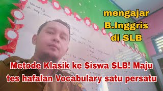 Mengajar Vocabulary ke Siswa Tuna Grahita SMALB