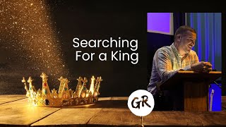 Searching for a King - Part 6