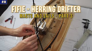 Model ship - Fifie Amati - Masts and sails Part 3