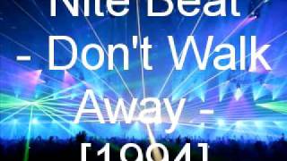 Nite Beat - Don't Walk Away