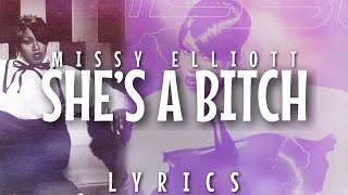 Missy Elliott - She's A Bitch (Lyrics)