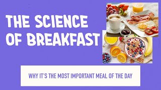 The Science of Breakfast: Why It's the Most Important Meal of the Day