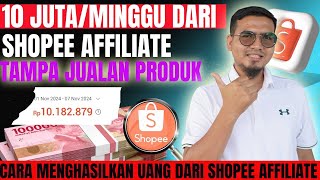 10 JUTA/MINGGU DARI SHOPEE VIDEO TAMPA JUALAN & TAMPA PUNYA PRODUK, SHOPEE AFFILIATE