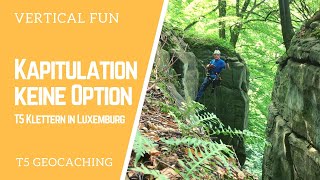 Kapitulation keine Option - T5 Geocaching - #VerticalFun