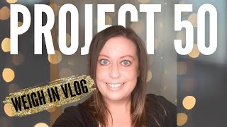 WEIGH IN VLOG - PROJECT 50 | AMAZING CHILI RECIPE | WEIGHT LOSS VLOG