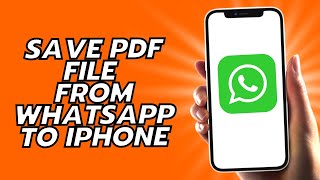 How To Save Pdf File From WhatsApp To iPhone