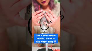 ONLY Self-Aware People Can Hear The Finger Snap #weird #asmrsounds #snap #fingersnap #wtf #crazy #us