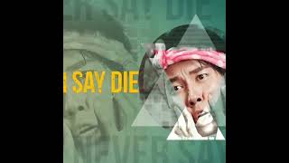 Never say die teaser