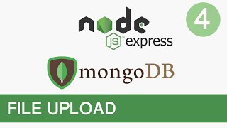 NodeJS and MongoDB Tutorial #4 - Uploading Files (Single & Multiple)