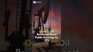 Oman’s Oil and Public Revenues Rise