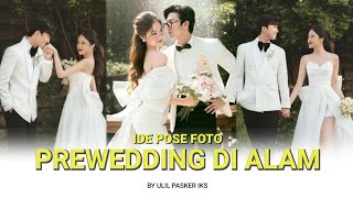 ROMANTIS ! IDE POSE FOTO PREWEDDING DI ALAM