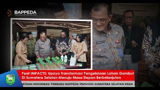 Peat IMPACTS Upaya Transformasi Pengelolaan Lahan Gambut di Sumatera Selatan