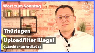 Thüringen und Artikel 17 (Uploadfilter) Gutachten | Wort zum Sonntag | Tiemo Wölken