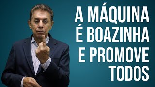 A MÁQUINA É BOAZINHA PROMOVE TODOS