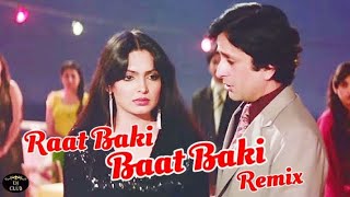 Raat Baki Baat Baki | रात बाकी बात बाकी | raat baki baat baki | raat baki baat baki dj, #DjClub117