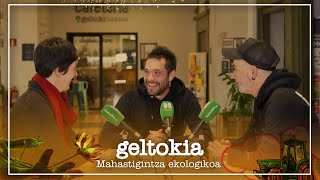 Geltokia | Arturo Villanueva: "Mahastigintza ekologikoaz ari garenean, bizitza zaintzeaz ari gara"