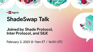 ShadeSwap Talk — Hosted by Agoric