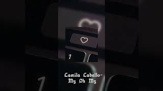 Camila Cabello- My Oh My | speed song