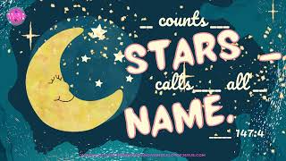 Psalm 147:4 He counts the stars & calls them all by name.  Memory Verse for Season 1: Episode 37