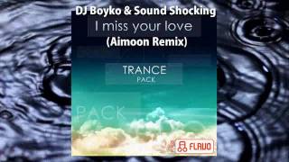 DJ Boyko & Sound Shocking - I Miss Your Love (Aimoon Remix) HD720