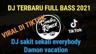 DJ sakit sekali everybody Damon vacation tiktok terbaru 2021(DJ cantik)