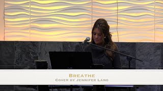 BREATHE - Cover by Jennifer Lang