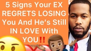 5 Signs Your EX REGRETS LOSING You And He’s Still IN LOVE With You!!