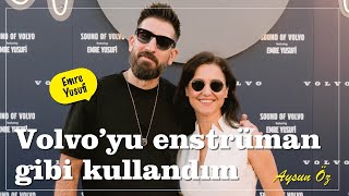 Emre Yusufi: “Volvo’yu enstrüman gibi kullandım”