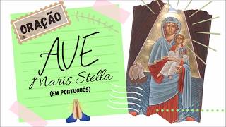 Ave Maris Stella l Oração para libertação da alma! Com letra em Português.