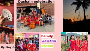 Dashain vlog♥️ #family #lalbanditrip #banepa #dashain2078