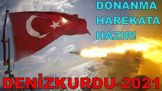 DENİZKURDU-21 Tatbikatı ve Türk Donanmasının Karnesi!