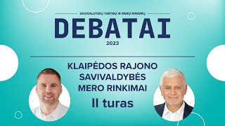 KANDIDATŲ Į KLAIPĖDOS RAJONO SAVIVALDYBĖS MERUS DEBATAI (II turas)