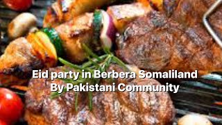 Eid night party in Berbera by Pakistani community |#somaliland #hargeisa #berbera