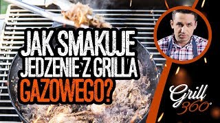 🔥 Jak smakuje jedzenie z grilla gazowego? I GRILL360