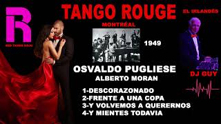 OSVALDO PUGLIESE ALBERTO MORAN TANGOS 1949 FRENTE A UNA COPA TANGO ROUGE EL IRLANDÉS